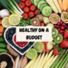 eating healthy on a budget