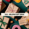100+ holiday gift ideas