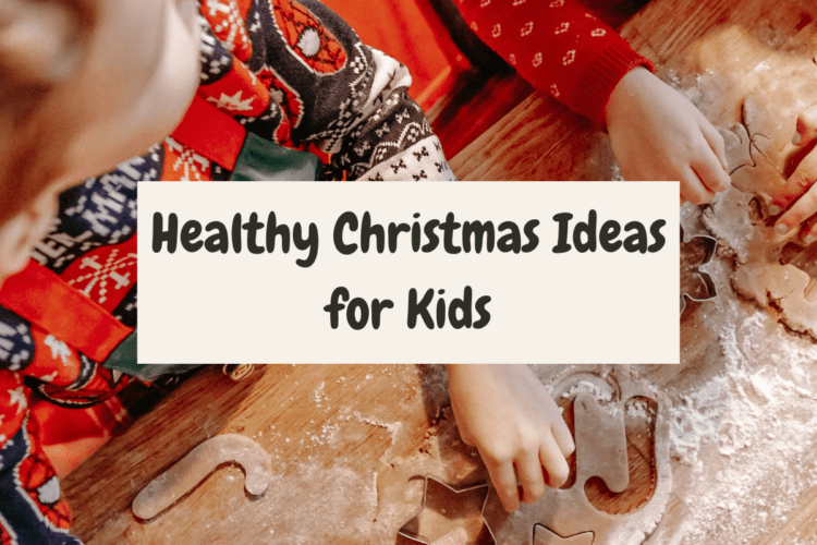 Healthy Christmas Ideas for Kids